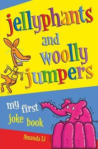 Cover image for Jellyphants and Woolly Jumpers: My First Joke Book