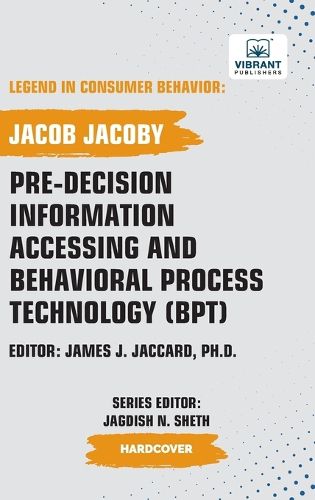 Cover image for Pre-decision Information Accessing and Behavioral Process Technology (BPT)