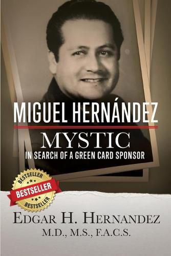 Miguel Hernandez--Mystic: In Search of a Green Card