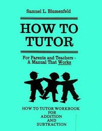 Cover image for How to Tutor Workbook for Addition and Subtraction