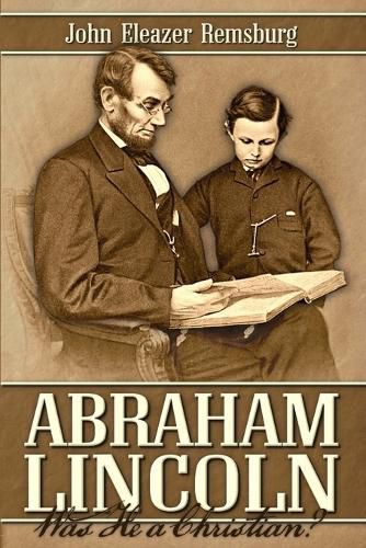 Abraham Lincoln: Was He a Christian?