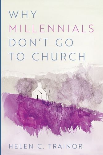 Cover image for Why Millennials Don't Go to Church