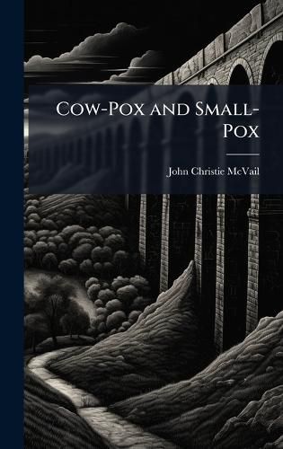 Cover image for Cow-Pox and Small-Pox