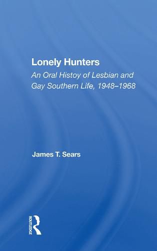 Cover image for Lonely Hunters: An Oral History of Lesbian and Gay Southern Life, 1948-1968