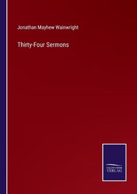 Cover image for Thirty-Four Sermons