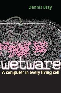 Cover image for Wetware: A Computer in Every Living Cell