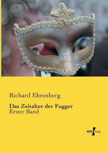 Cover image for Das Zeitalter der Fugger: Erster Band