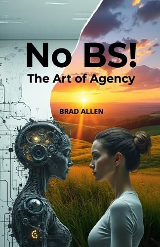 Cover image for No BS! The Art of Agency