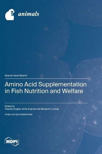 Cover image for Amino Acid Supplementation in Fish Nutrition and Welfare