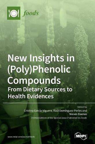 Cover image for New Insights in (Poly)Phenolic Compounds: From Dietary Sources to Health Evidences