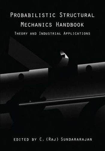 Cover image for Probabilistic Structural Mechanics Handbook: Theory and Industrial Applications