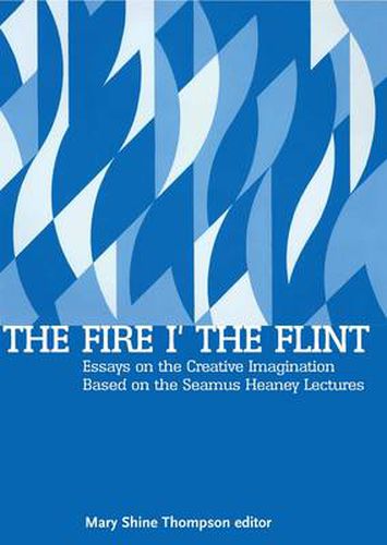 Cover image for The Fire in the Flint: Essays on the Creative Imagination