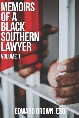 Cover image for Memoirs of a Black Southern Lawyer: Volume 1