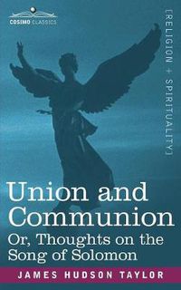 Cover image for Union and Communion Or, Thoughts on the Song of Solomon