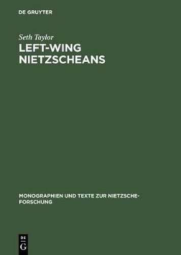 Cover image for Left-Wing Nietzscheans: The Politics of German Expressionism 1910-1920