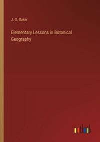 Cover image for Elementary Lessons in Botanical Geography