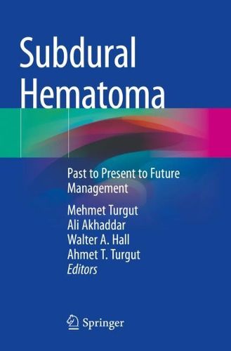 Cover image for Subdural Hematoma: Past to Present to Future Management