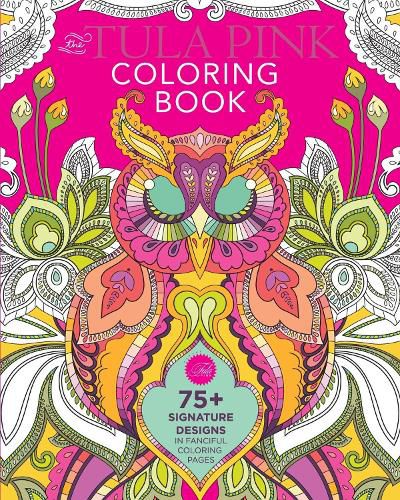 Cover image for The Tula Pink Coloring Book: 75+ Signature Designs in Fanciful Coloring Pages