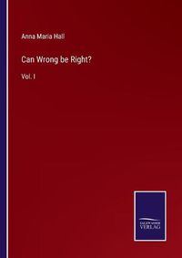 Cover image for Can Wrong be Right?: Vol. I