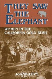 Cover image for They Saw the Elephant: Women in the California Gold Rush
