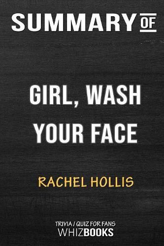 Cover image for Summary of Girl, Wash Your Face: Stop Believing the Lies About Who You Are so You Can Become Who You Were Meant to Be: