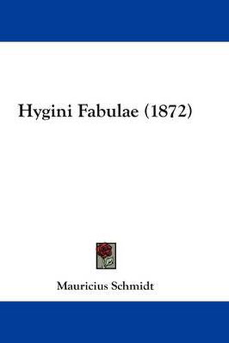 Cover image for Hygini Fabulae (1872)