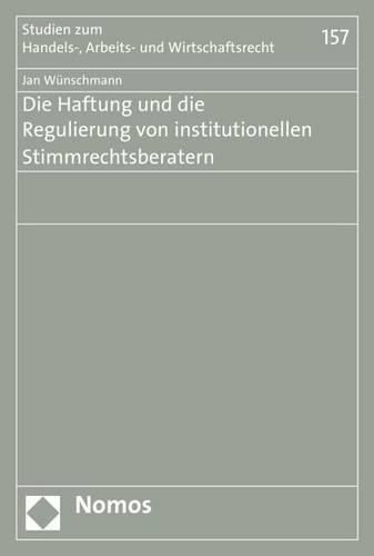 Cover image for Die Haftung Und Die Regulierung Von Institutionellen Stimmrechtsberatern