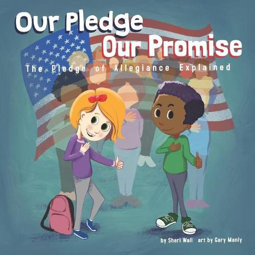 Cover image for Our Pledge, Our Promise: The Pledge of Allegiance Explained