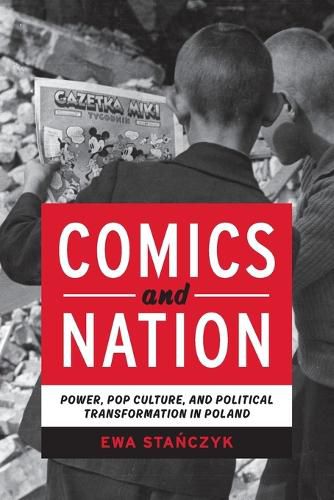 Cover image for Comics and Nation: Power, Pop Culture, and Political Transformation in Poland