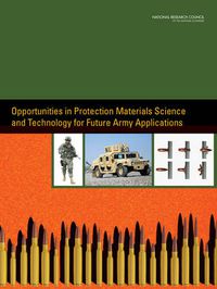 Cover image for Opportunities in Protection Materials Science and Technology for Future Army Applications