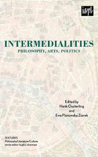 Cover image for Intermedialities: Philosophy, Arts, Politics