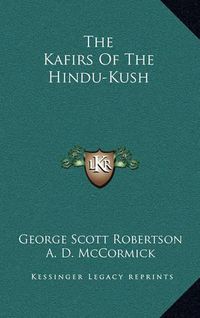 Cover image for The Kafirs of the Hindu-Kush