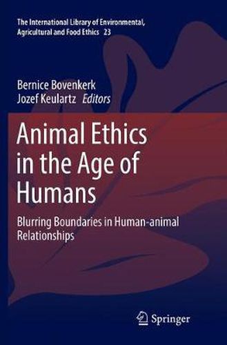 Cover image for Animal Ethics in the Age of Humans: Blurring boundaries in human-animal relationships