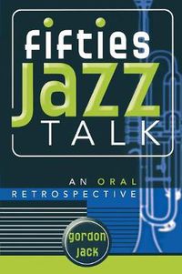 Cover image for Fifties Jazz Talk: An Oral Retrospective