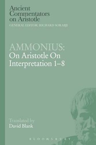 Cover image for Ammonius: On Aristotle On Interpretation 1-8