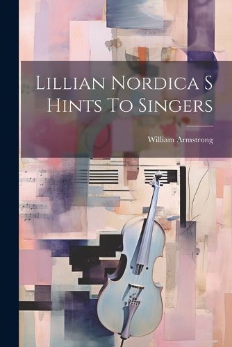 Lillian Nordica S Hints To Singers