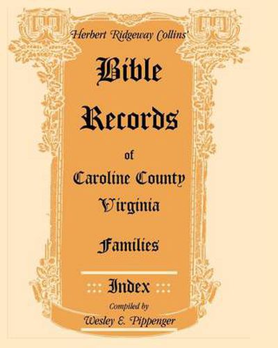 Cover image for Bible Records of Caroline County, Virginia Families: Index