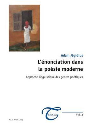 Cover image for L'enonciation Dans La Poesie Moderne: Approche Linguistique Des Genres Poetiques