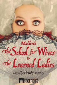 Cover image for Moliere by Mooney: The School for Wives & The Learned Ladies