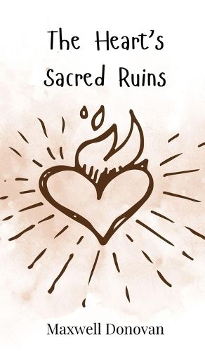 Cover image for The Heart's Sacred Ruins