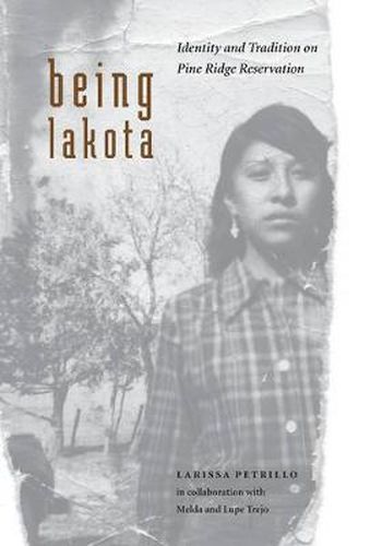 Cover image for Being Lakota: Identity and Tradition on Pine Ridge Reservation