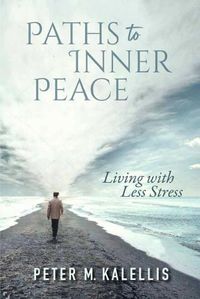 Cover image for Paths to Inner Peace: Living with Less Stress