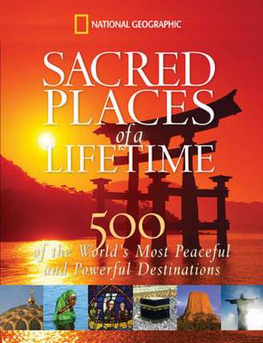 Cover image for Sacred Places of a Lifetime: 500 of the World's Most Peaceful and Powerful Destinations