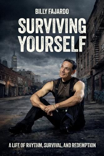 Cover image for Surviving Yourself, A Life of Rhythm, Survival, and Redemption
