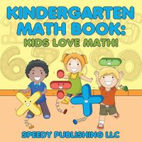 Cover image for Kindergarten Math Book: Kids Love Math!