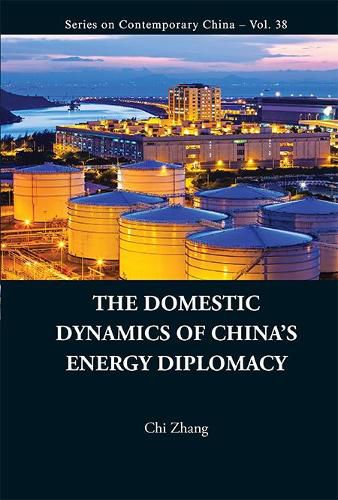 Cover image for Domestic Dynamics Of China's Energy Diplomacy, The