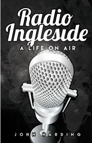 Cover image for Radio Ingleside; A Life On Air