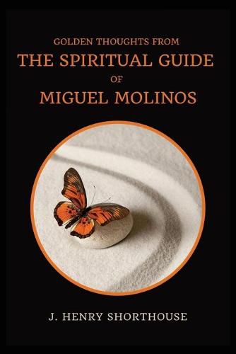 Cover image for Golden Thoughts from The Spiritual Guide of Miguel Molinos: The Quietist