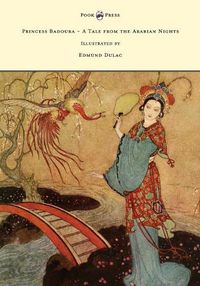 Cover image for Princess Badoura - A Tale from the Arabian Nights - Illustrated by Edmund Dulac