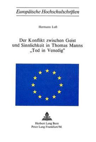 Cover image for Der Konflikt Zwischen Geist Und Sinnlichkeit in Thomas Manns -Tod in Venedig-